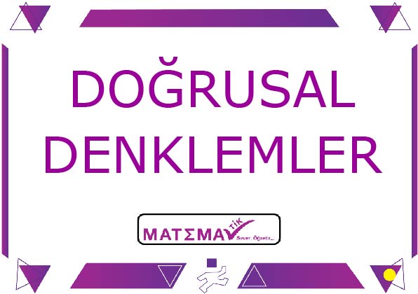 You are currently viewing 8. SINIF DOĞRUSAL DENKLEMLER KONU ANLATIM NOTLARI